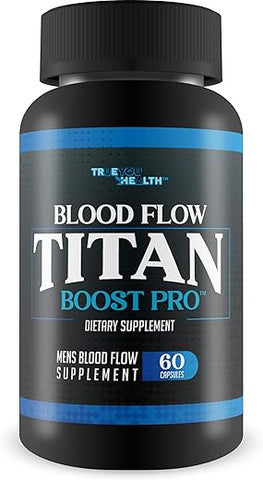 True You Health - Blood Flow Titan Boost Pro – Melhor Suplemento para Fluxo Sanguíneo Masculino – Suporte Natural para Circulação Completa do Corpo – Suplementos para Circulação Sanguínea Saudável em Homens