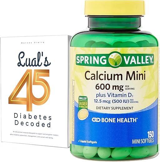 LUAL - Lual’s 45 Diabetes Decoded Bundle – Suplemento de Cálcio 600 mg com Vitamina D3 | Comprimidos Pequenos de Cálcio | Cápsulas de Cálcio | Spring Valley Cálcio Plus Vitamina D3, 150 g